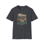 Moms Need Alone Time Too T-Shirt — Funny Mother's Tee