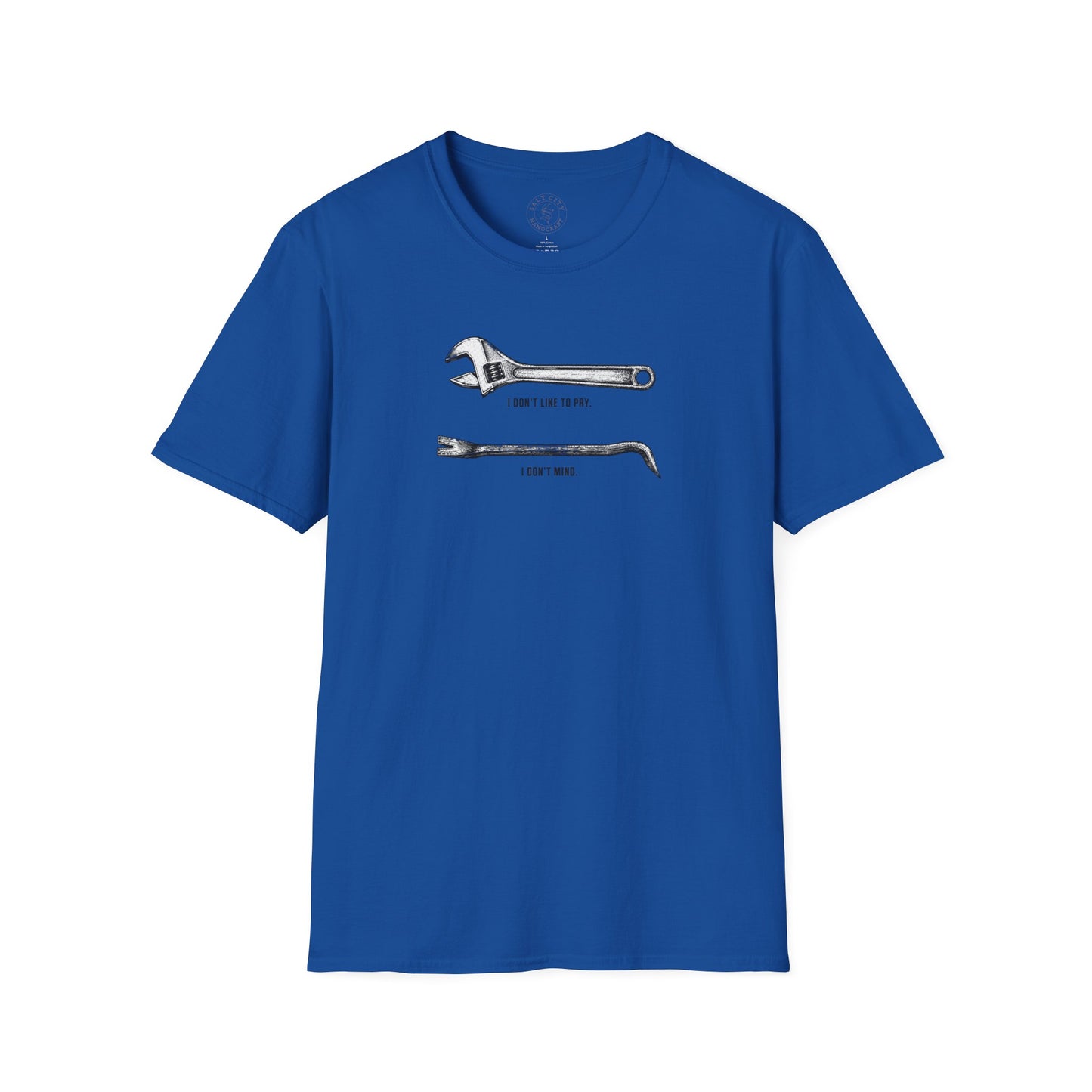 Funny Wrench & Crowbar Tee — “I Don't Like to Pry. I Don't Mind.”