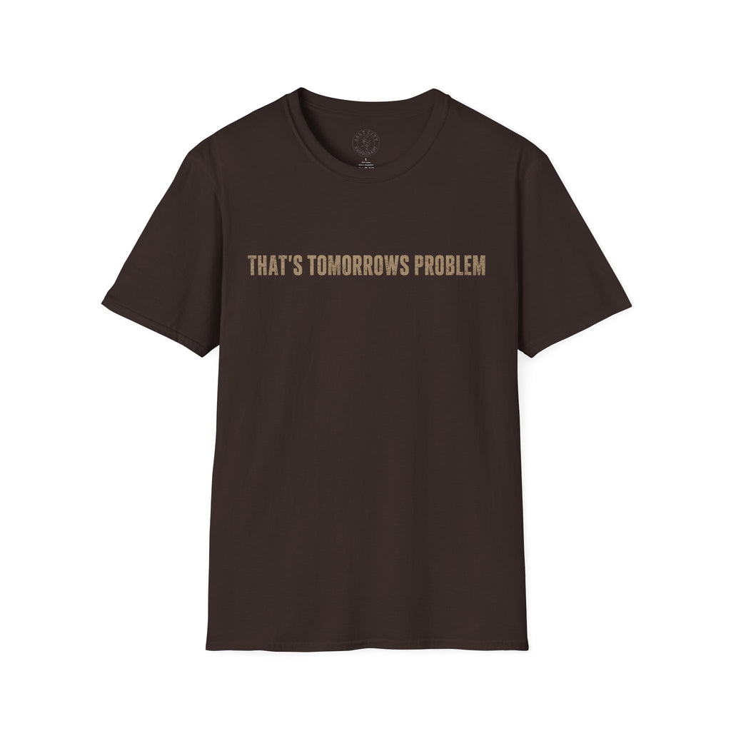 "That's Tomorrow's Problem" T‑Shirt — Funny Procrastination Tee