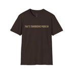 "That's Tomorrow's Problem" T‑Shirt — Funny Procrastination Tee