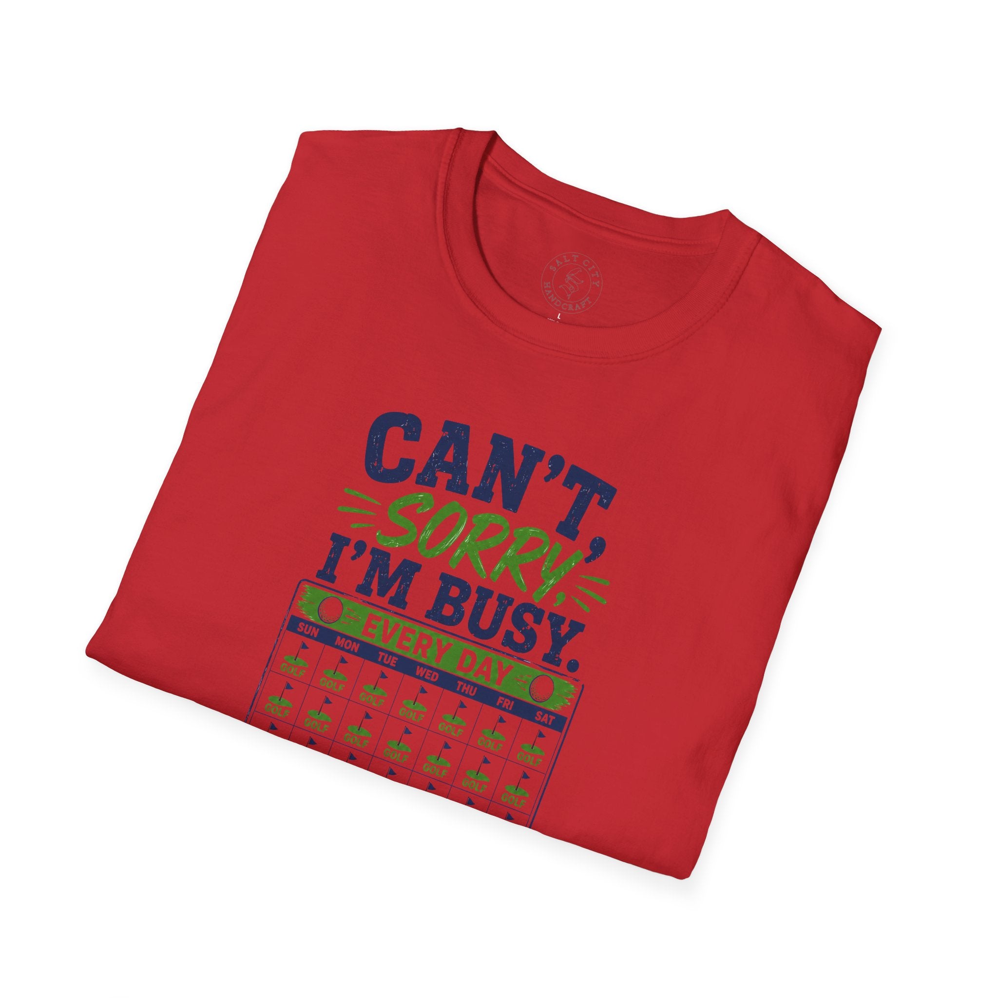 Can't, Sorry I'm Busy Golf T-Shirt — Funny Golf Shirt