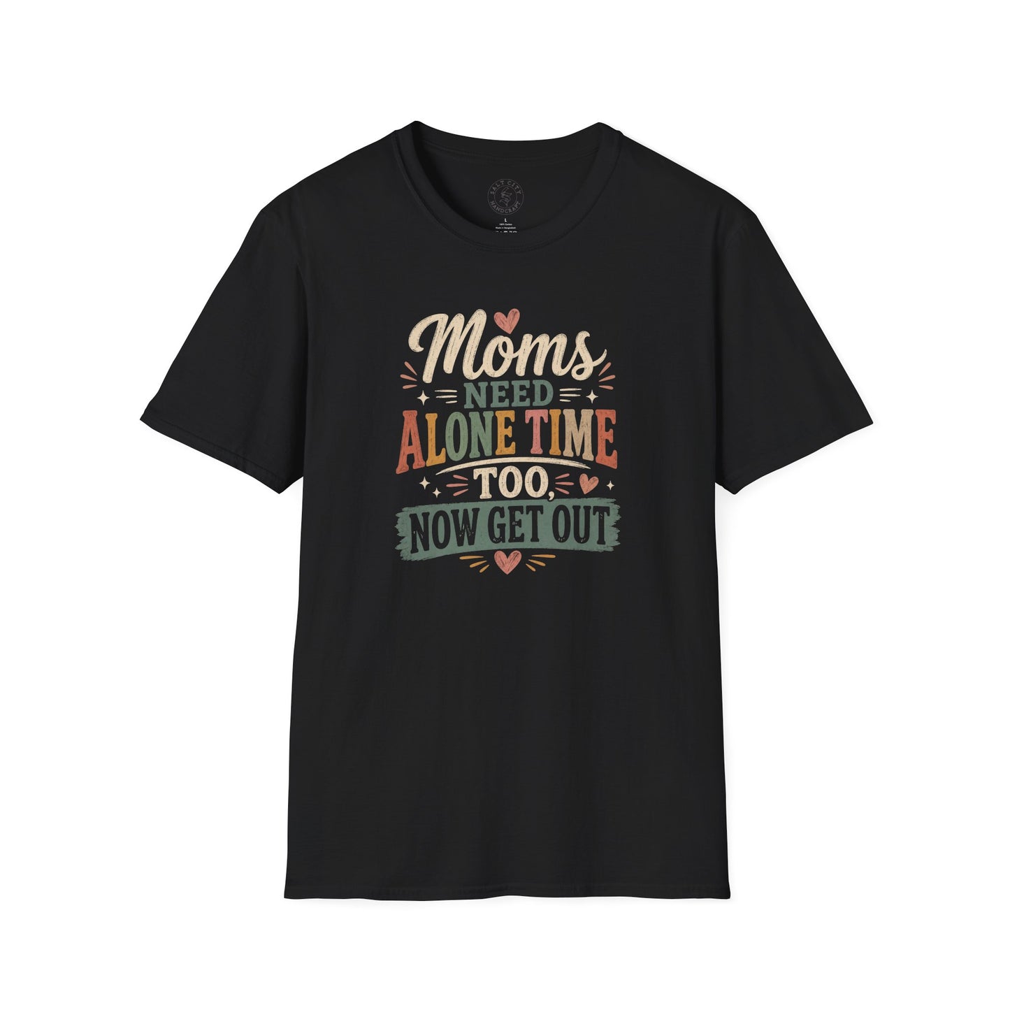Moms Need Alone Time Too T-Shirt — Funny Mother's Tee