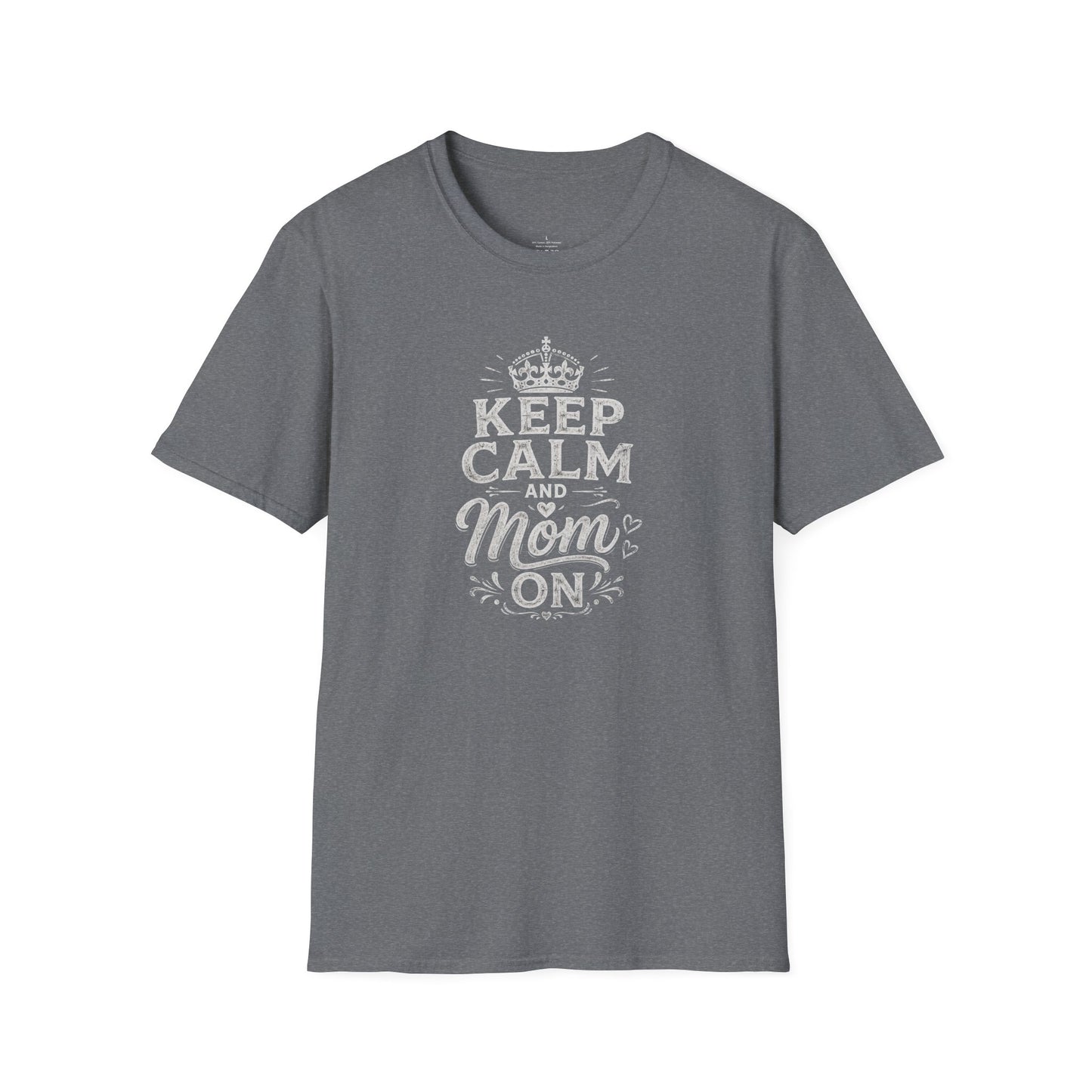 Keep Calm Mom On T-Shirt — Mother's Day Casual Tee