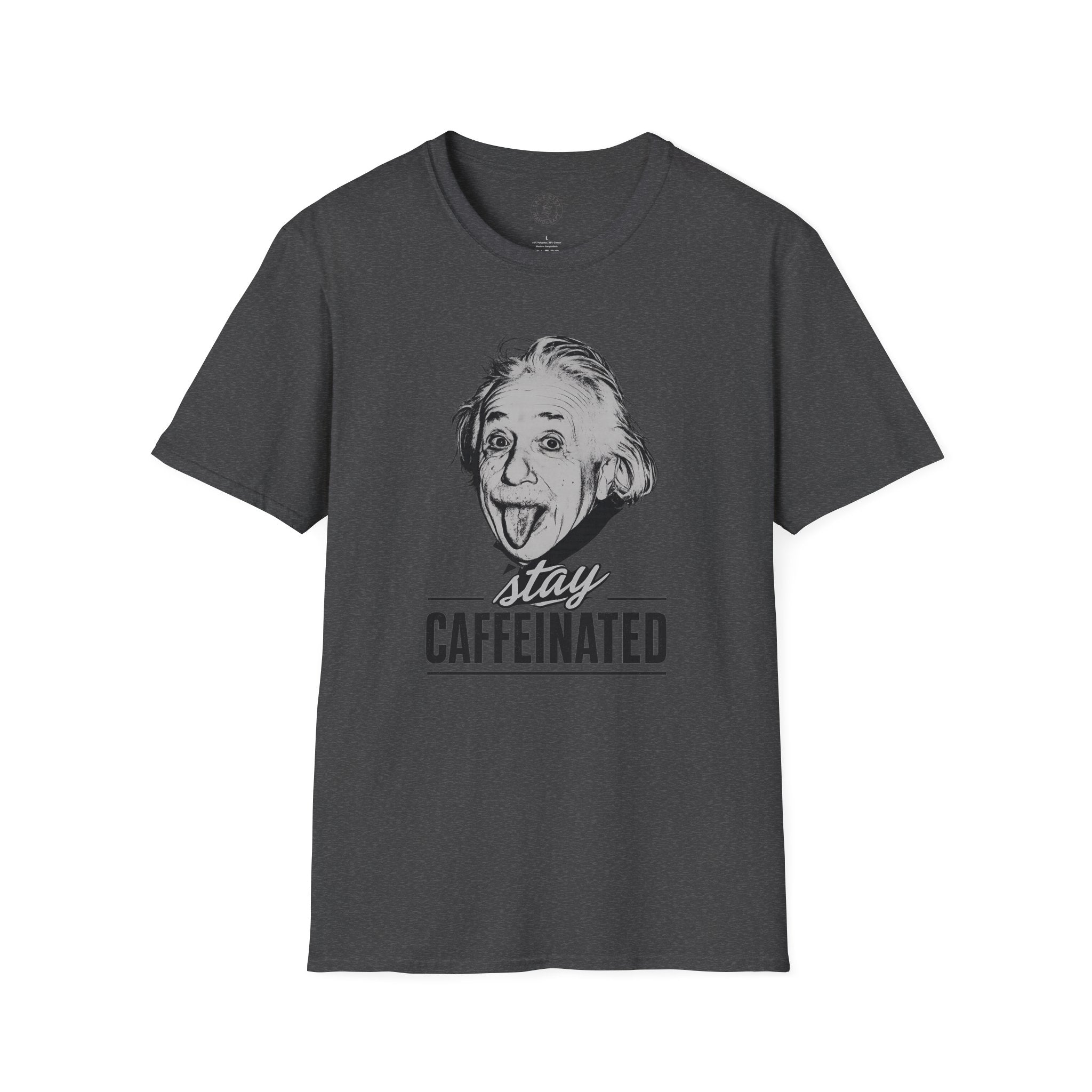 Stay Caffeinated T-Shirt — Funny Coffee Tee with Einstein Sketch
