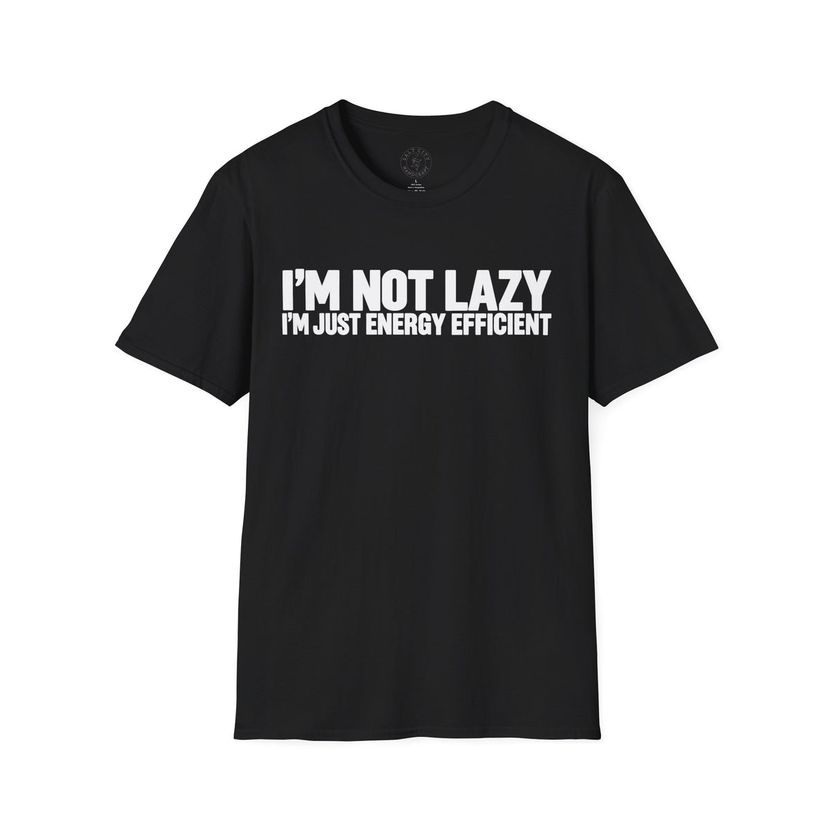 Funny I'm Not Lazy I'm Just Energy Efficient Tee
