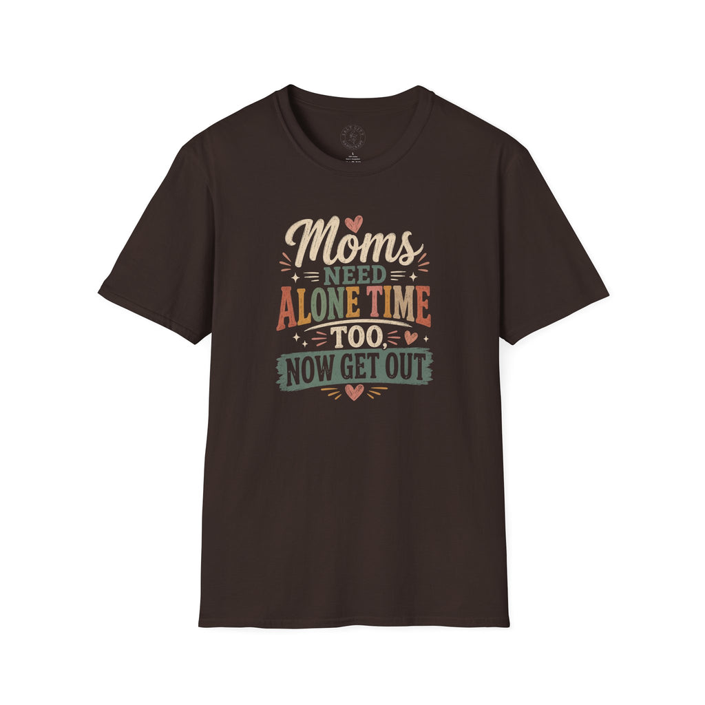 Moms Need Alone Time Too T-Shirt — Funny Mother's Tee
