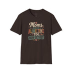 Moms Need Alone Time Too T-Shirt — Funny Mother's Tee