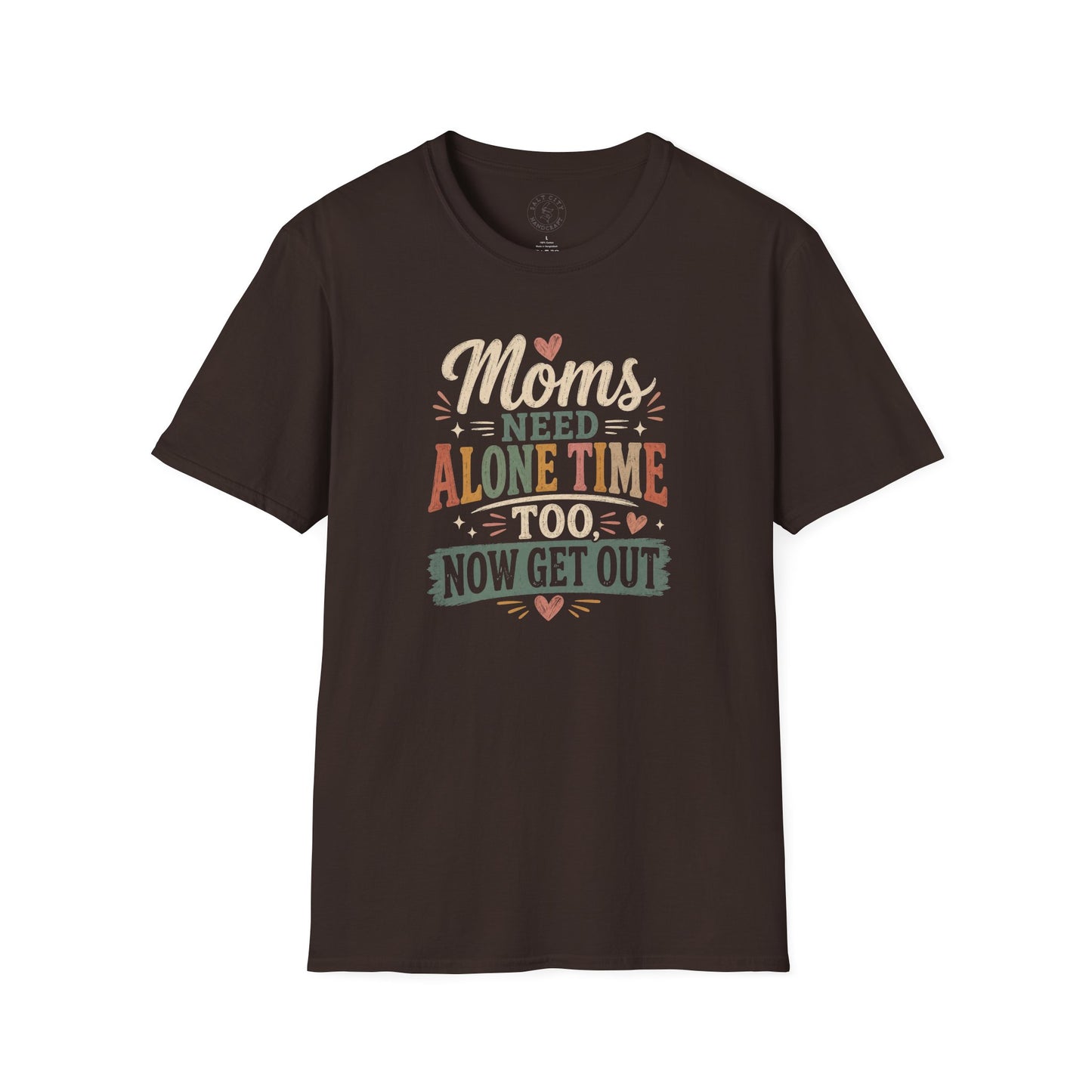 Moms Need Alone Time Too T-Shirt — Funny Mother's Tee
