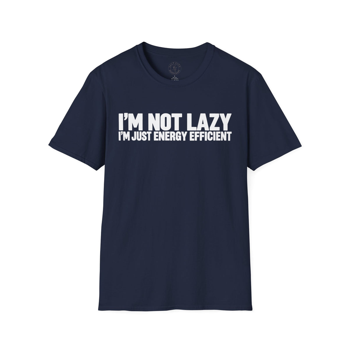 Funny I'm Not Lazy I'm Just Energy Efficient Tee