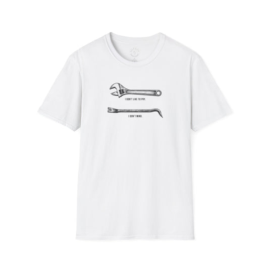 Funny Wrench & Crowbar Tee — “I Don't Like to Pry. I Don't Mind.”