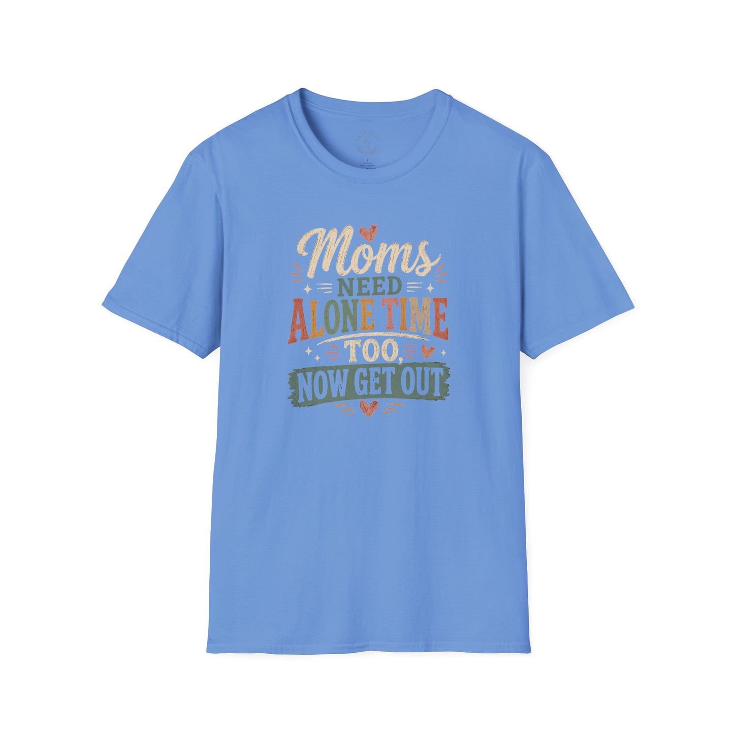 Moms Need Alone Time Too T-Shirt — Funny Mother's Tee