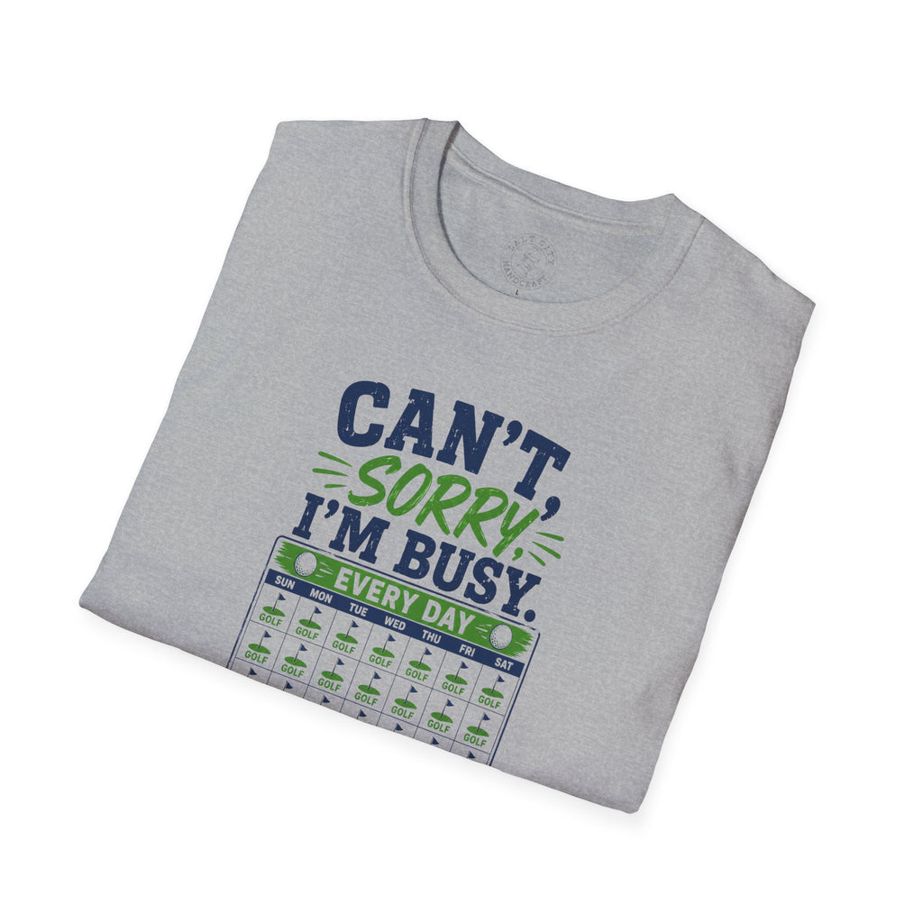 Can't, Sorry I'm Busy Golf T-Shirt — Funny Golf Shirt