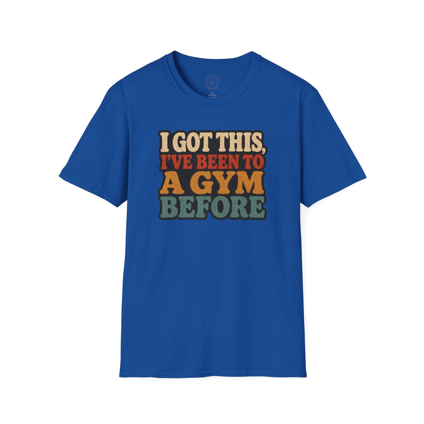 I Got This, I’ve Been to a Gym Before T-Shirt — Funny Retro Workout Tee for Gym-Goers