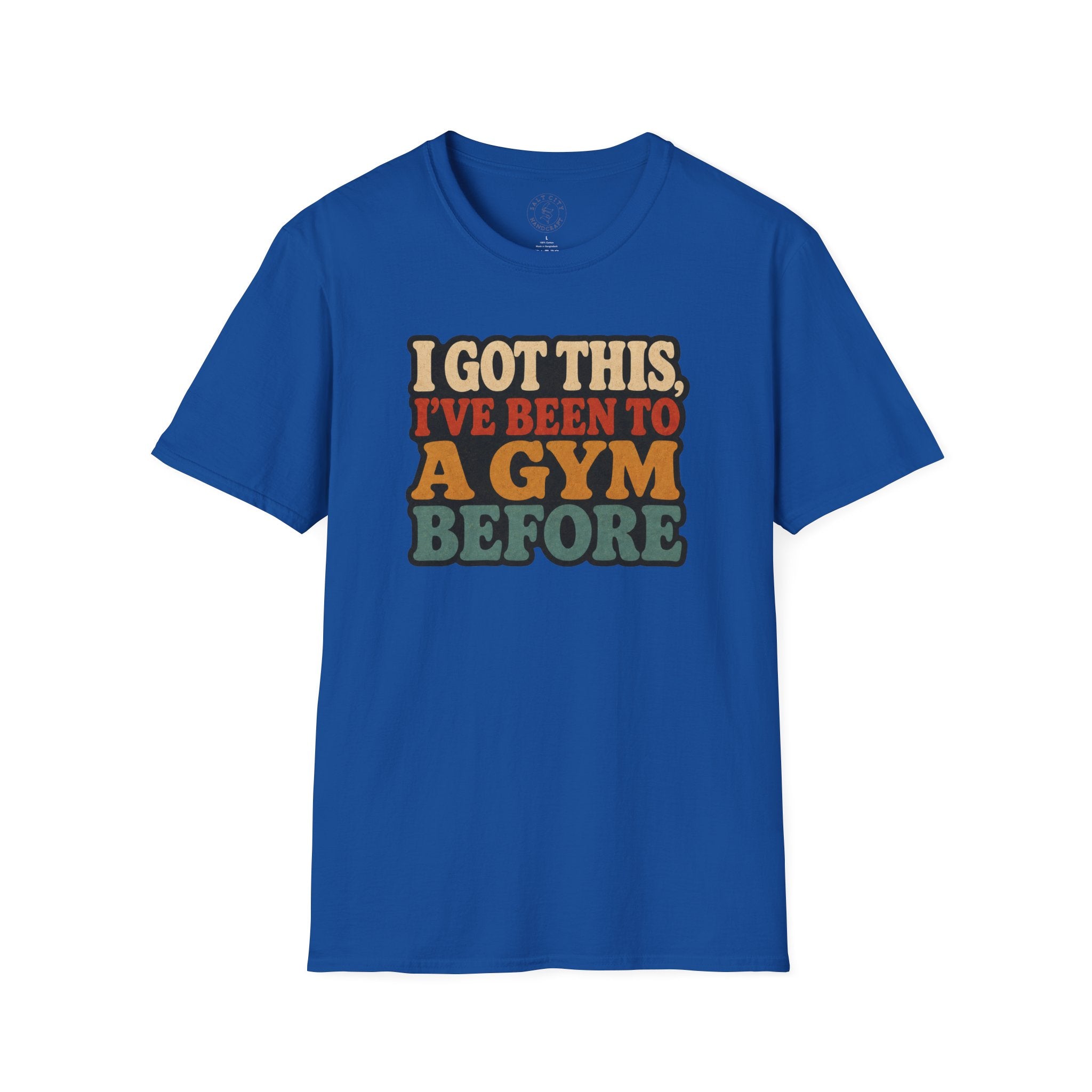 I Got This, I’ve Been to a Gym Before T-Shirt — Funny Retro Workout Tee for Gym-Goers