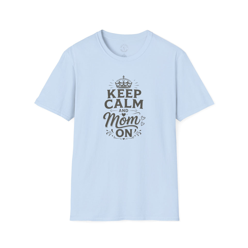 Keep Calm Mom T-Shirt — Mother's Casual Tee