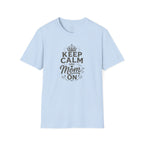 Keep Calm Mom T-Shirt — Mother's Casual Tee