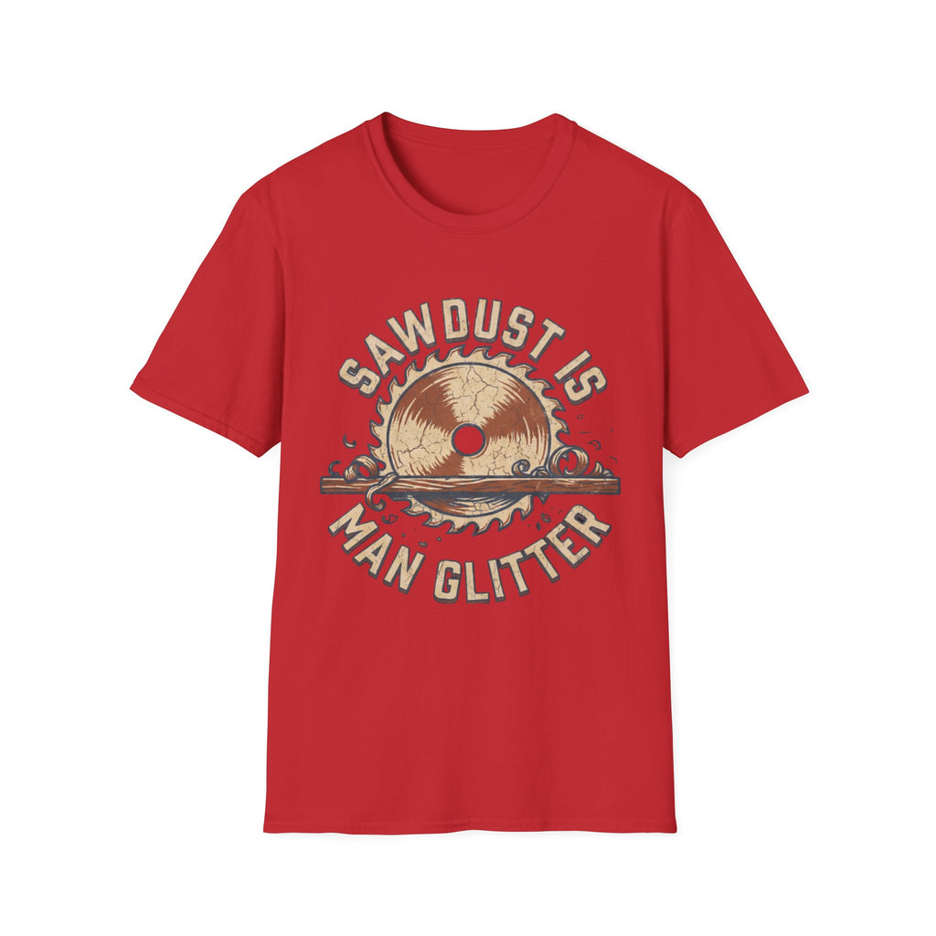 Sawdust Is Man Glitter T-Shirt | Woodworking Shirt | Sawdust T-Shirt