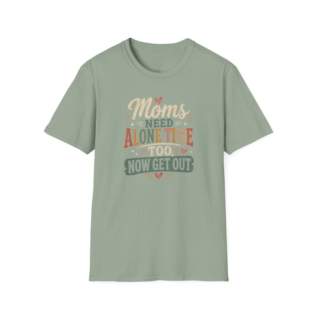 Moms Need Alone Time Too T-Shirt — Funny Mother's Tee