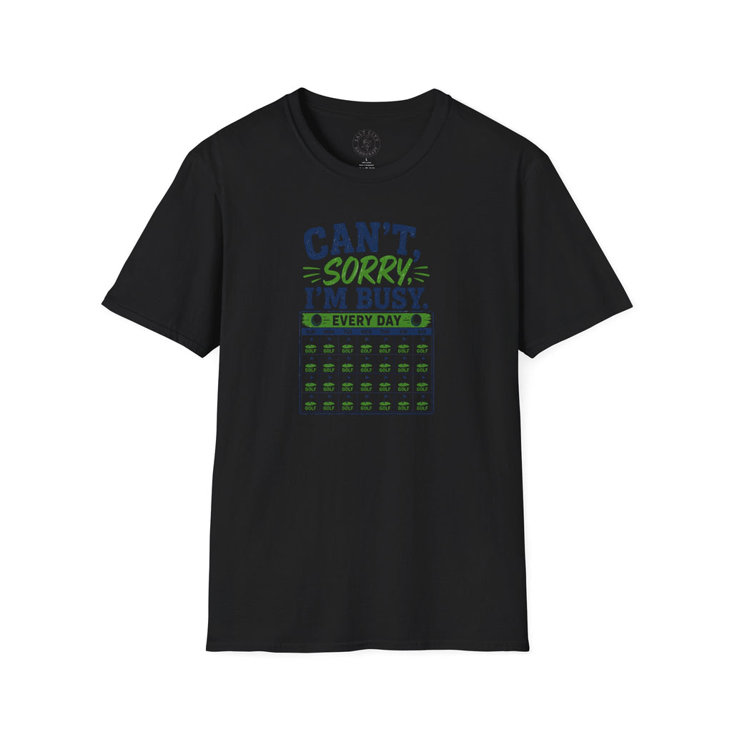 Can't, Sorry I'm Busy Golf T-Shirt — Funny Golf Shirt