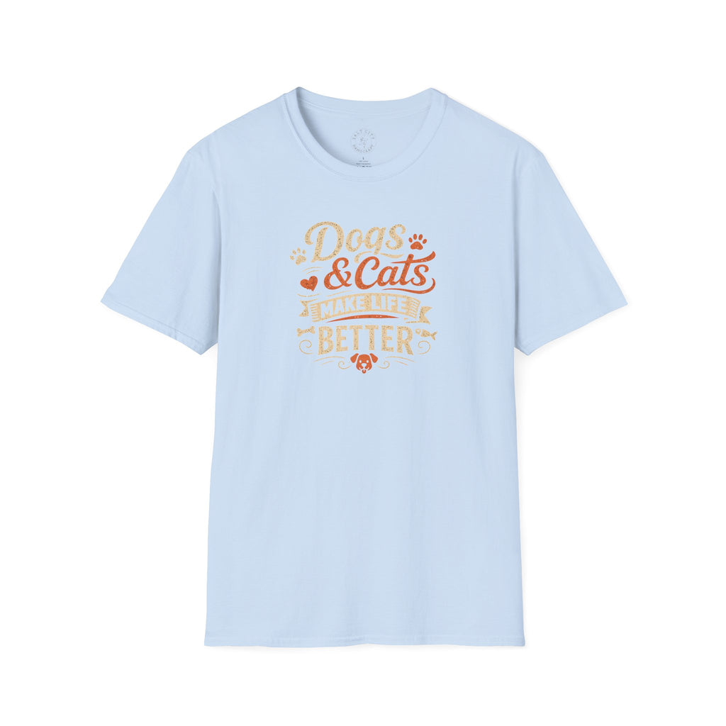 Dogs & Cats Make Life Better T-Shirt | Pet Tee